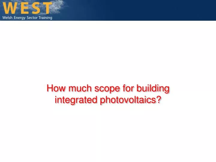 how much scope for building integrated photovoltaics