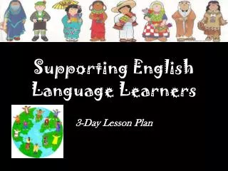 Supporting English Language Learners 3-Day Lesson Plan