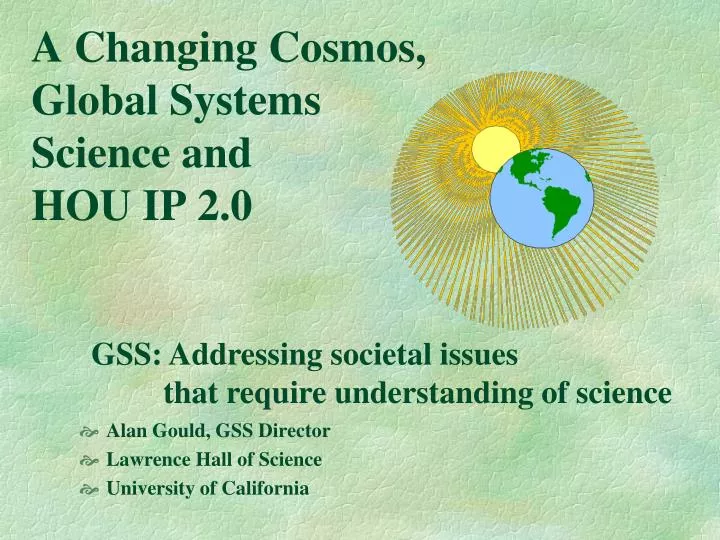 a changing cosmos global systems science and hou ip 2 0