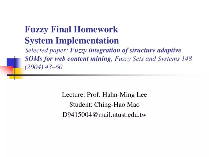 lecture prof hahn ming lee student ching hao mao d9415004@mail ntust edu tw
