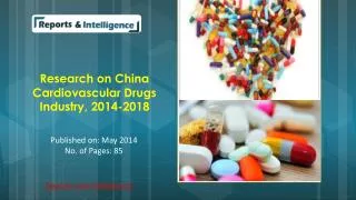 Research on China Cardiovascular Drugs Industry, 2014-2018