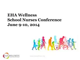 EHA Wellness School Nurses Conference June 9-10, 2014