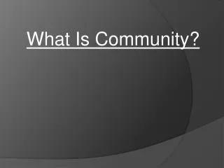 What Is Community?