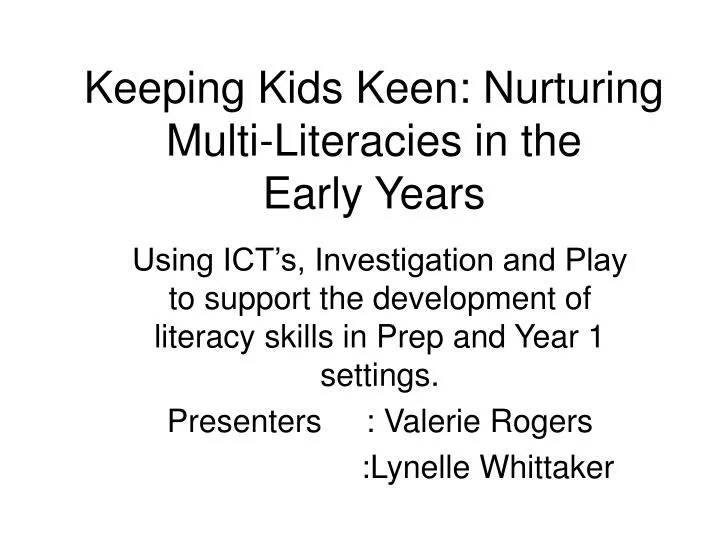 keeping kids keen nurturing multi literacies in the early years