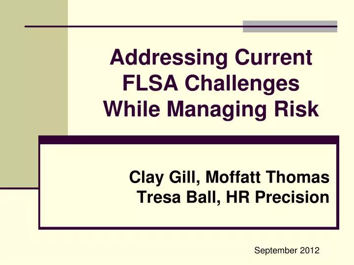 addressing current flsa challenges while managing risk