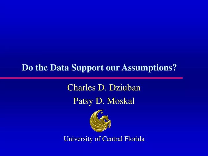 do the data support our assumptions