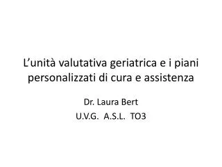 l unit valutativa geriatrica e i piani personalizzati di cura e assistenza