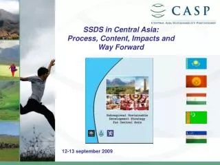SSDS in Central Asia: Process, Content, Impacts and Way Forward 12-13 september 200 9