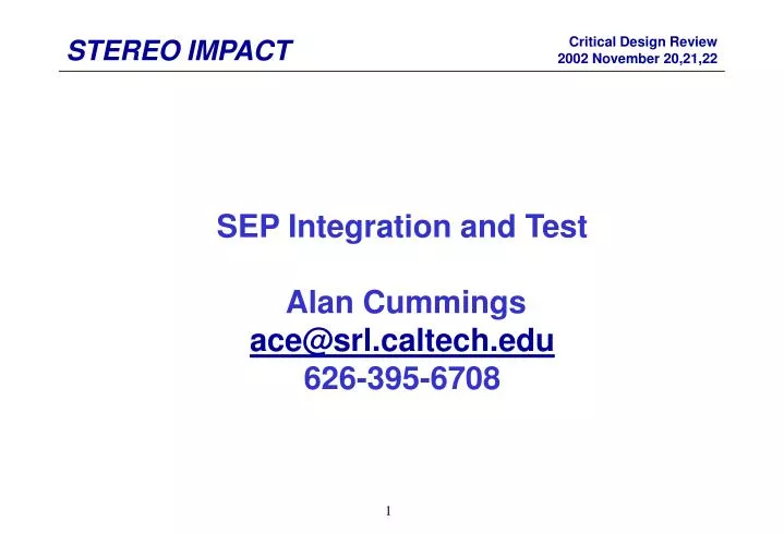 sep integration and test alan cummings ace@srl caltech edu 626 395 6708