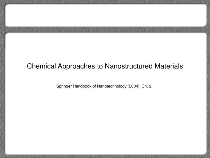 chemical approaches to nanostructured materials