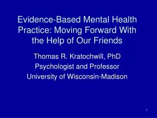 Evidence-Based Mental Health Practice: Moving Forward With the Help of Our Friends