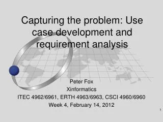 Capturing the problem: Use case development and requirement analysis