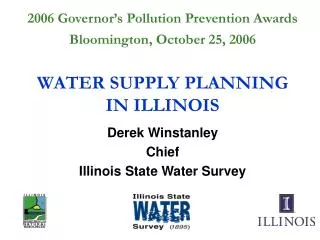 Derek Winstanley Chief Illinois State Water Survey