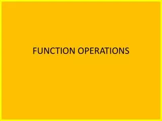 FUNCTION OPERATIONS