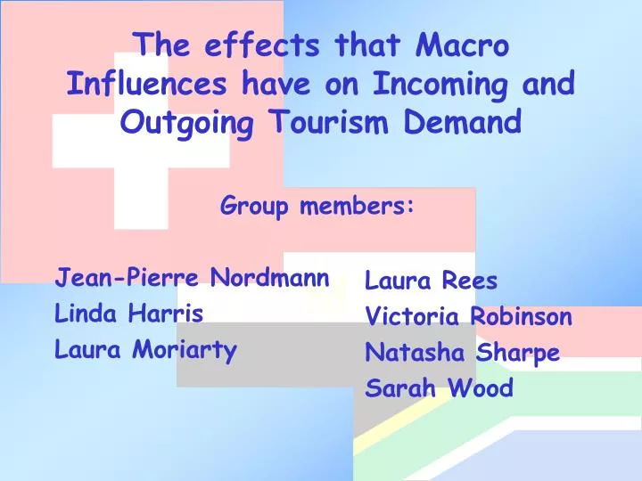 the effects that macro influences have on incoming and outgoing tourism demand