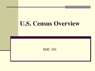 U.S. Census Overview