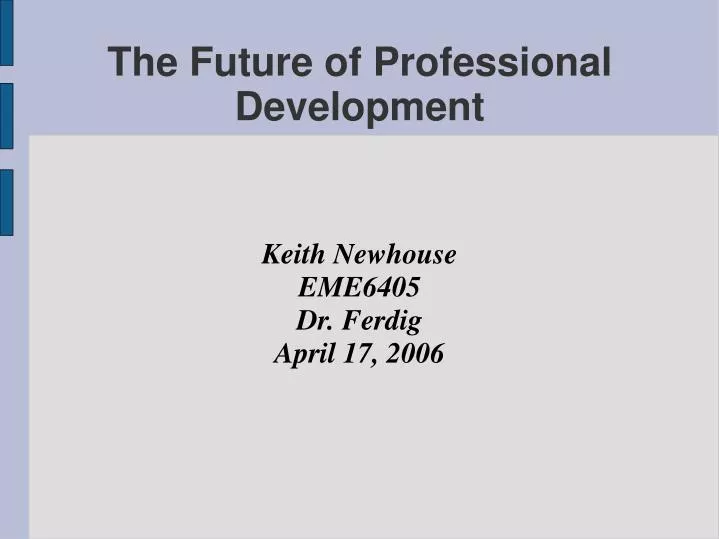 keith newhouse eme6405 dr ferdig april 17 2006