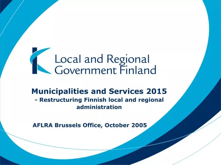 municipalities and services 2015 restructuring finnish local and regional administration