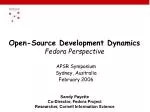 Open Source Development Dynamics: A Fedora Perspective from the APSR Symposium 2006 - slide 1