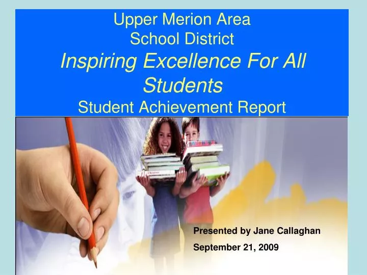 upper merion area school district inspiring excellence for all students student achievement report