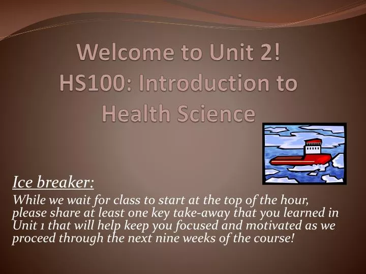 welcome to unit 2 hs100 introduction to health science