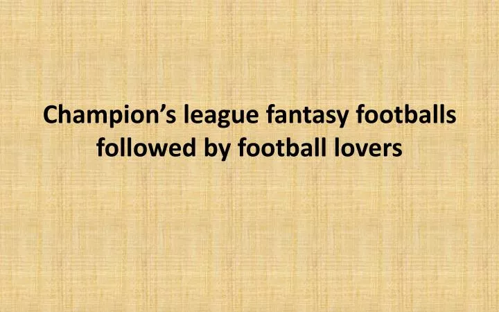 champion s league fantasy footballs followed by football lovers