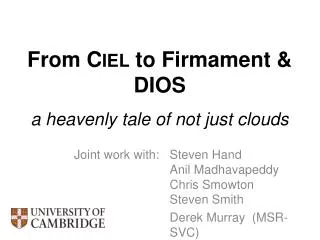 From C IEL to Firmament &amp; DIOS a heavenly tale of not just clouds