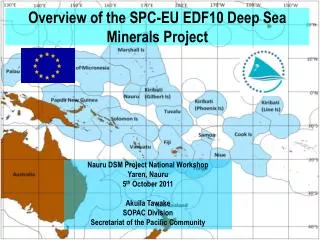 Overview of the SPC-EU EDF10 Deep Sea Minerals Project