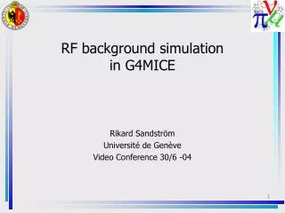 RF background simulation in G4MICE
