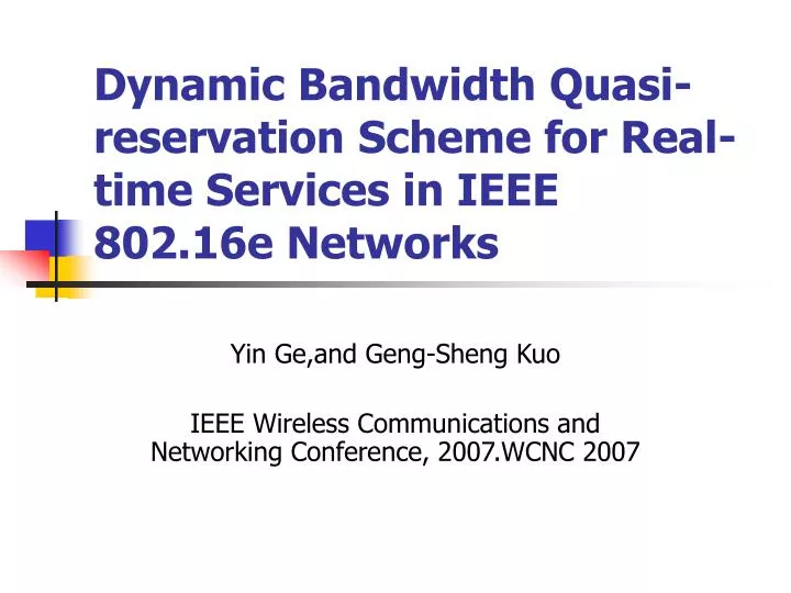 dynamic bandwidth quasi reservation scheme for real time services in ieee 802 16e networks