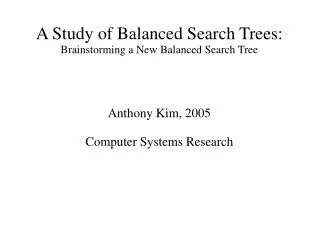A Study of Balanced Search Trees: Brainstorming a New Balanced Search Tree