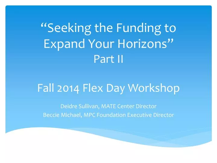 seeking the funding to expand your horizons part ii fall 2014 flex day workshop