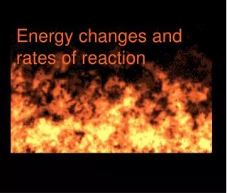 Energy changes and rates of reaction