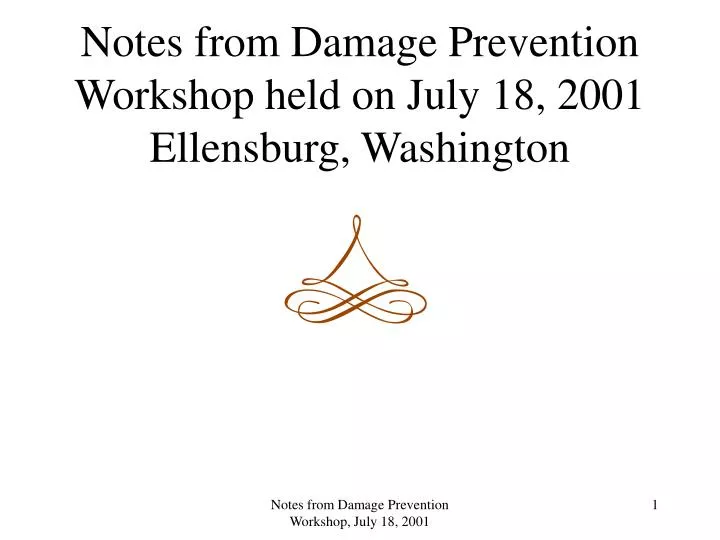 notes from damage prevention workshop held on july 18 2001 ellensburg washington