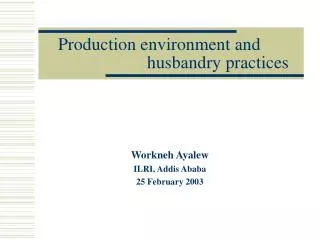 Production environment and 				husbandry practices
