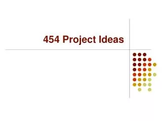 454 Project Ideas