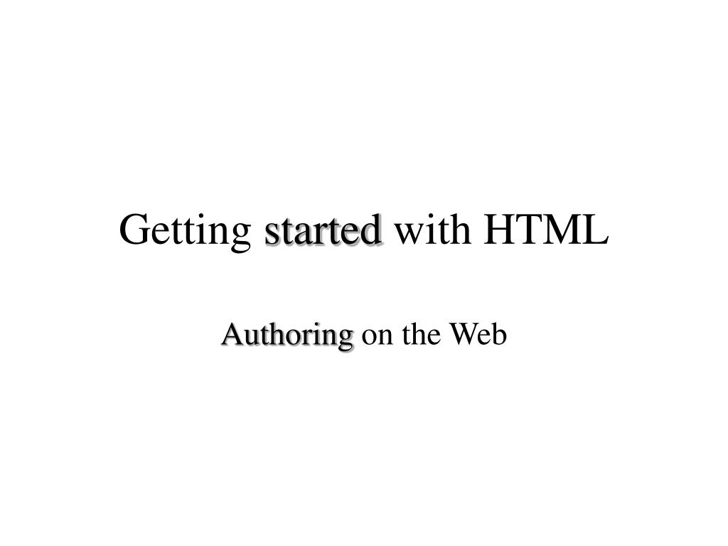 PPT - Getting started with HTML PowerPoint Presentation, free download ...