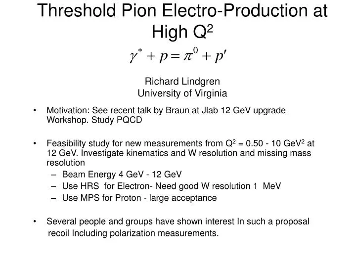 threshold pion electro production at high q 2 richard lindgren university of virginia