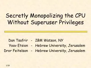 Secretly Monopolizing the CPU Without Superuser Privileges