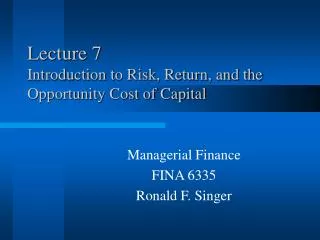 Lecture 7 Introduction to Risk, Return, and the 	 Opportunity Cost of Capital