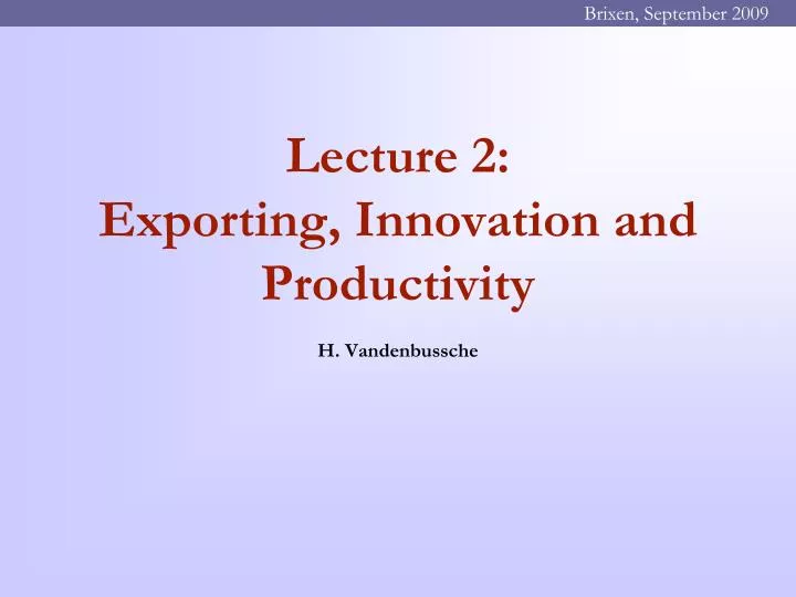 lecture 2 exporting innovation and productivity