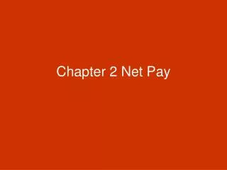 Chapter 2 Net Pay