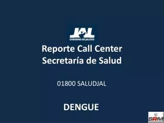 reporte call center secretar a de salud
