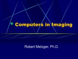 Computers in Imaging