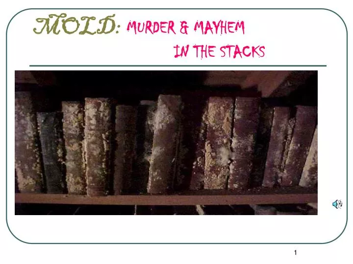 mold murder mayhem in the stacks