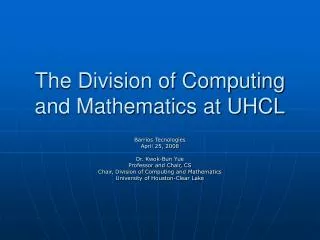 The Division of Computing and Mathematics at UHCL
