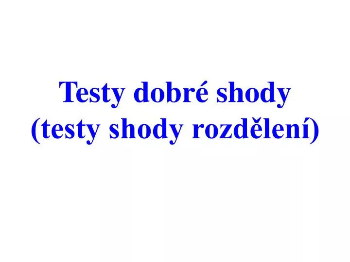 testy dobr shody testy shody rozd len