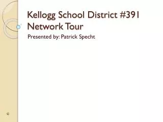 Kellogg School District #391 Network Tour