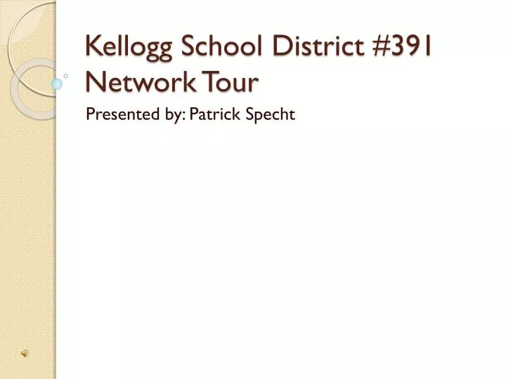 kellogg school district 391 network tour
