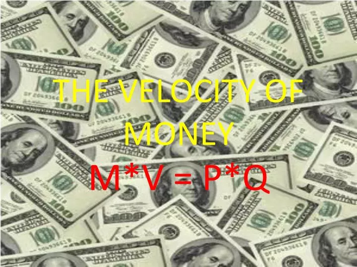 the velocity of money